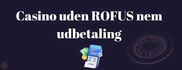 Casino Uden ROFUS med Straks Udbetalinger -1659498431